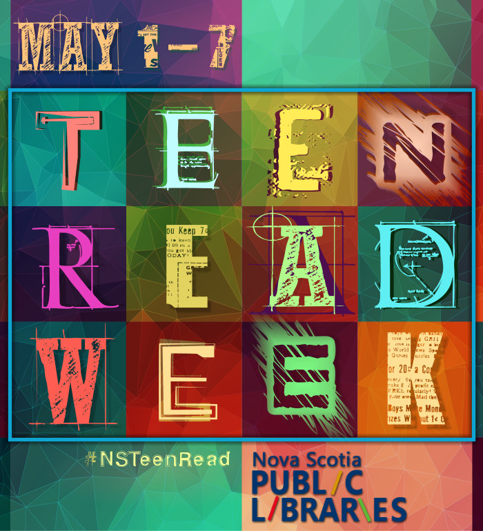 Nova Scotia Public Libraries Celebrate Teen Read Week May 1-7 2016